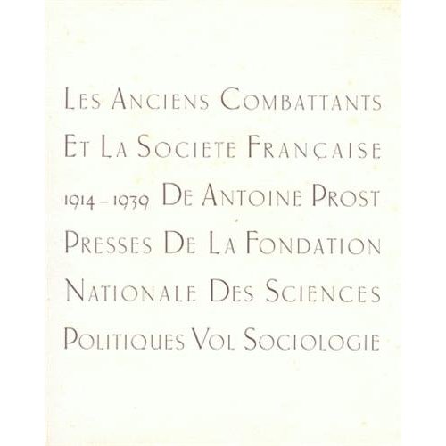 LES ANCIENS COMBATTANTS ET LA SOCIETE FRANCAISE 1914-1939