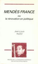MENDES FRANCE OU LA RENOVATION EN POLITIQUE