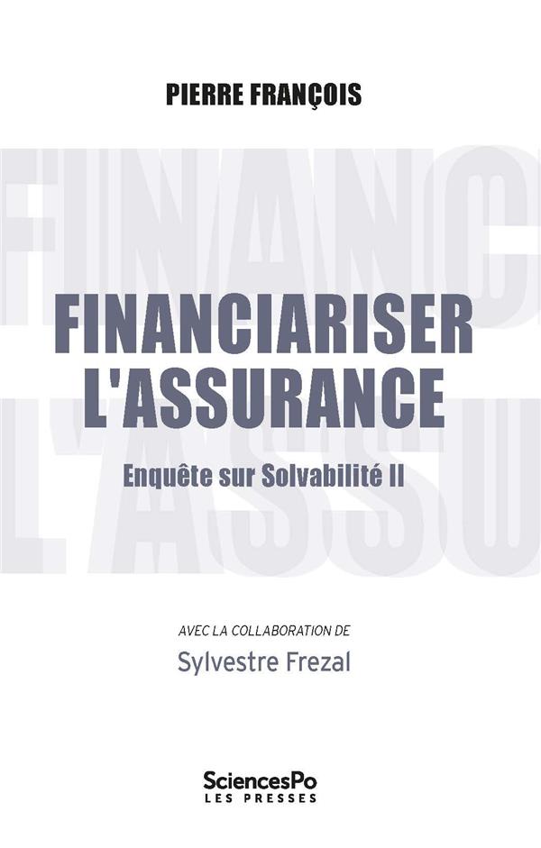 FINANCIARISER L'ASSURANCE- ENQUETE SUR SOLVABILITE II
