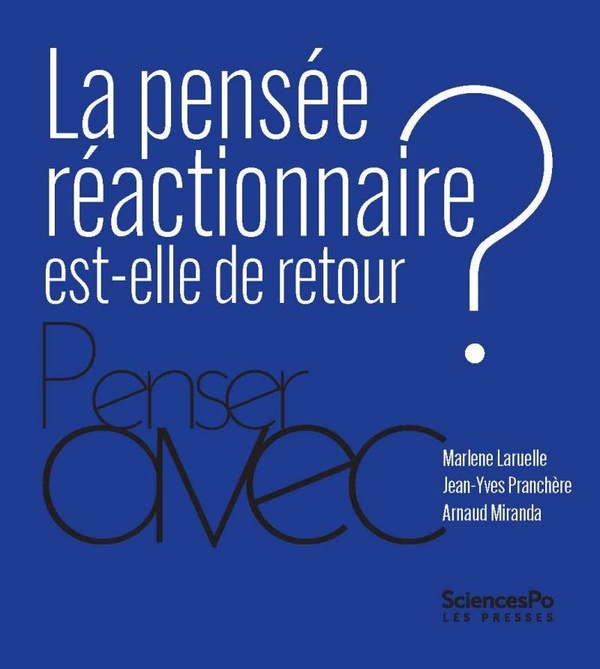 LA PENSEE REACTIONNAIRE EST-ELLE DE RETOUR ?