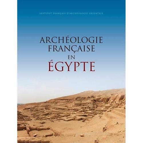 ARCHEOLOGIE FRANCAISE EN EGYPTE