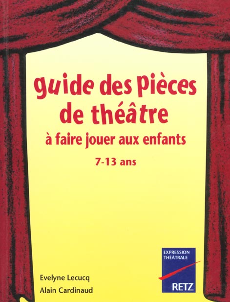 IAD - GUIDE DES PIECES DE THEATRE A FAIRE JOUER AUX ENFANTS 7-13 ANS