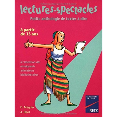 IAD - LECTURES-SPECTACLES - PETITE ANTHOLOGIE DE TEXTES A DIRE A PARTIR DE 13 ANS