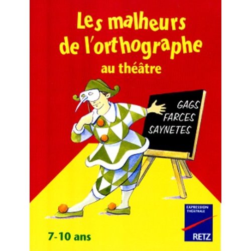 IAD - MALHEURS L'ORTHOGRAPHE THEATRE 7-10 ANS