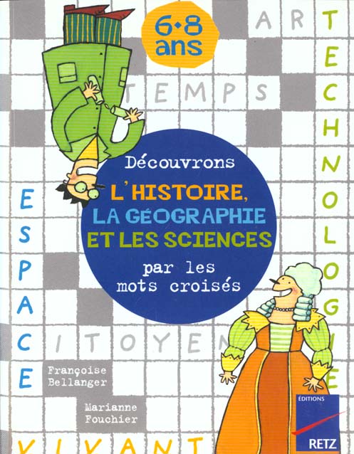 DECOUVRONS L'HISTOIRE, LA GEOGRAPHIE ET LES SCIENCES PAR LES MOTS CROISES