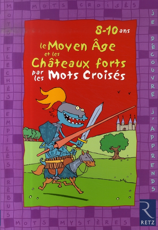LE MOYEN-AGE ET LES CHATEAUX FORTS PAR LES MOTS CROISES