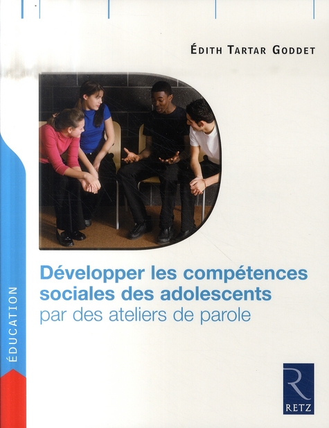 DEVELOPPER LES COMPETENCES SOCIALES DES ADOLESCENTS PAR DES ATELIERS DE PAROLE