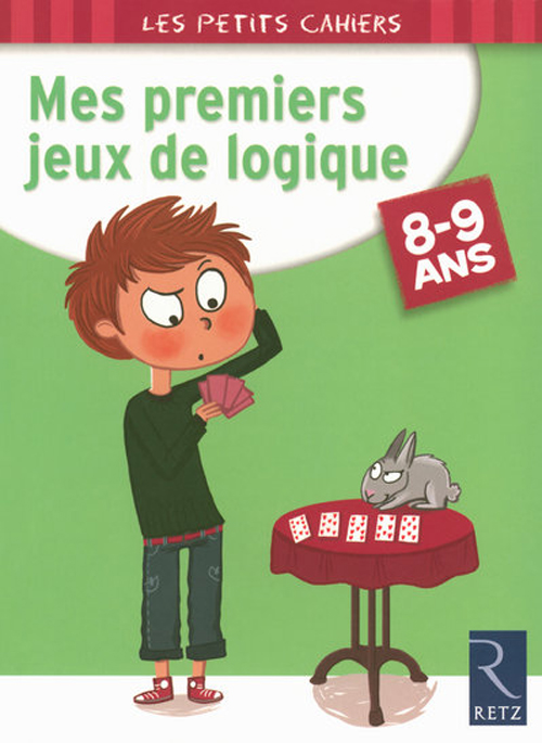 MES PREMIERS JEUX DE LOGIQUE 8-9 ANS