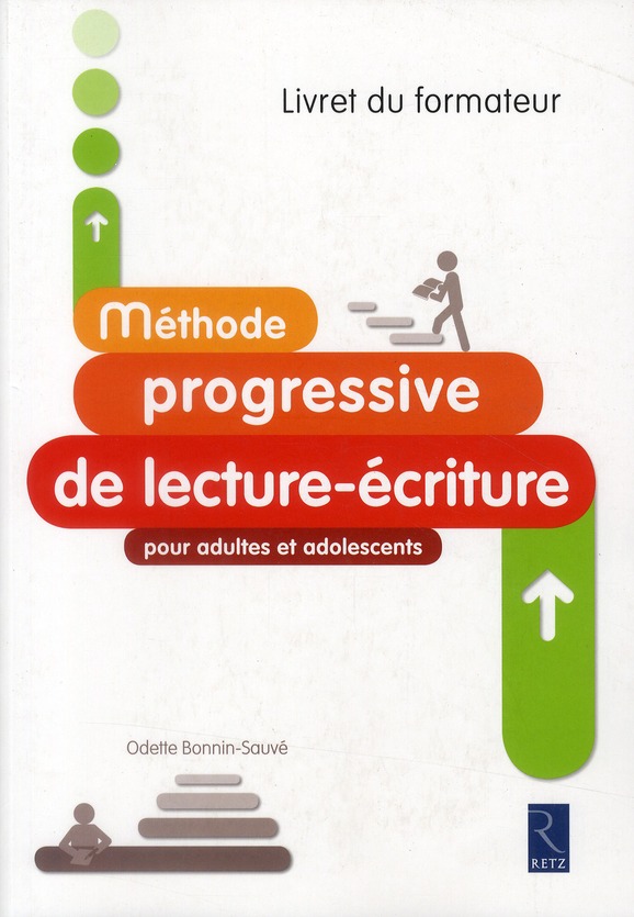 METHODE PROGRESSIVE DE LECTURE-ECRITURE POUR ADULTES ET ADOLESCENTS