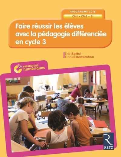FAIRE REUSSIR LES ELEVES AVEC LA PEDAGOGIE DIFFERENCIEE EN CYCLE 3