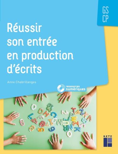REUSSIR SON ENTREE EN PRODUCTION D'ECRITS GS-CP + CD-ROM + TELECHARGEMENT