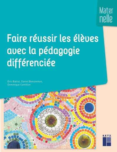 FAIRE REUSSIR LES ELEVES AVEC LA PEDAGOGIE DIFFERENCIEE EN MATERNELLE