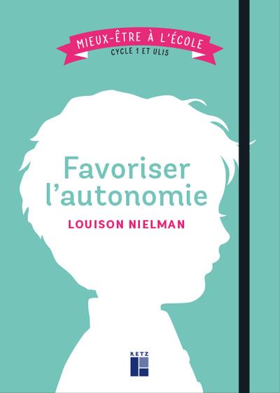 FAVORISER L'AUTONOMIE - MIEUX-ETRE A L'ECOLE CYCLE 1 ET ULIS