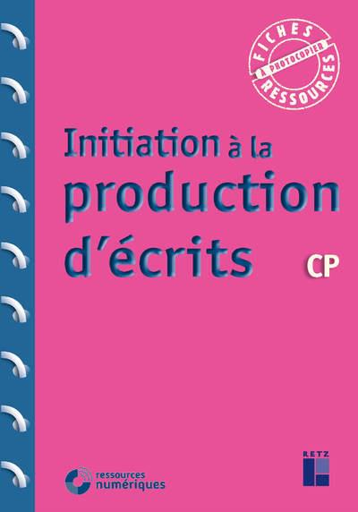 INITIATION A LA PRODUCTION D'ECRITS CP + TELECHARGEMENT