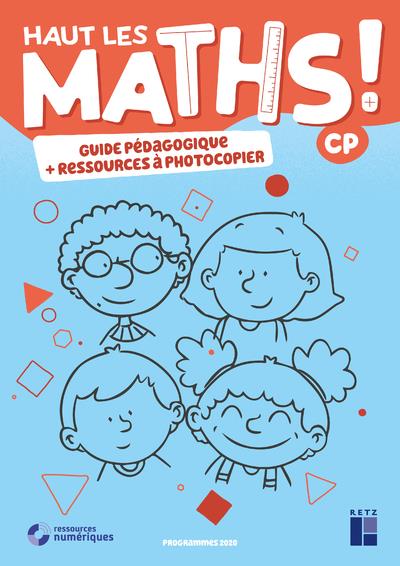 HAUT LES MATHS CP - GUIDE PEDAGOGIQUE + RESSOURCES A PHOTOCOPIER - 2021