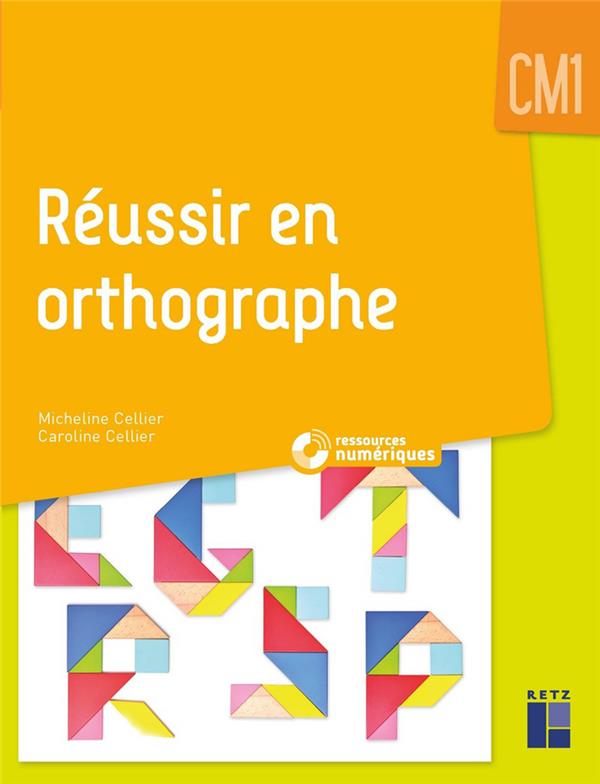 REUSSIR EN ORTHOGRAPHE CM1 + RESSOURCES NUMERIQUES