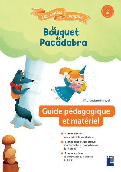 LE BOUQUET DE PACADABRA - GUIDE PEDAGOGIQUE + MATERIEL CARTONNE PS-MS