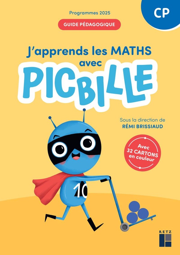 J'APPRENDS LES MATHS - AVEC PICBILLE CP GUIDE PEDAGOGIQUE PROGRAMMES 2025