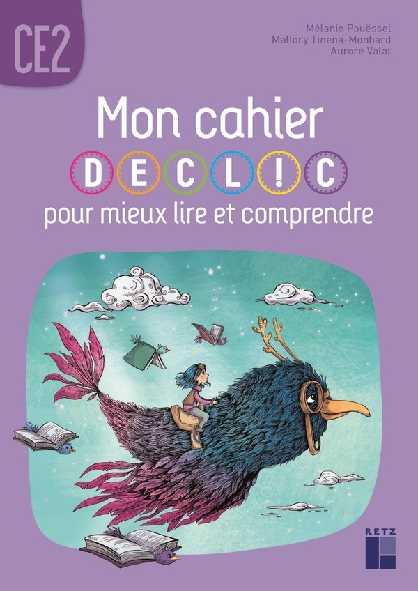 MON CAHIER DECLIC POUR MIEUX LIRE ET COMPRENDRE - CAHIER DE L'ELEVE CE2