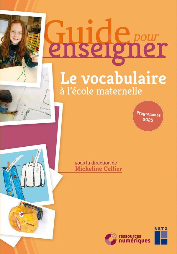 GUIDE POUR ENSEIGNER LE VOCABULAIRE A L'ECOLE MATERNELLE + RESSOURCES NUMERIQUES PROGRAMMES 2025