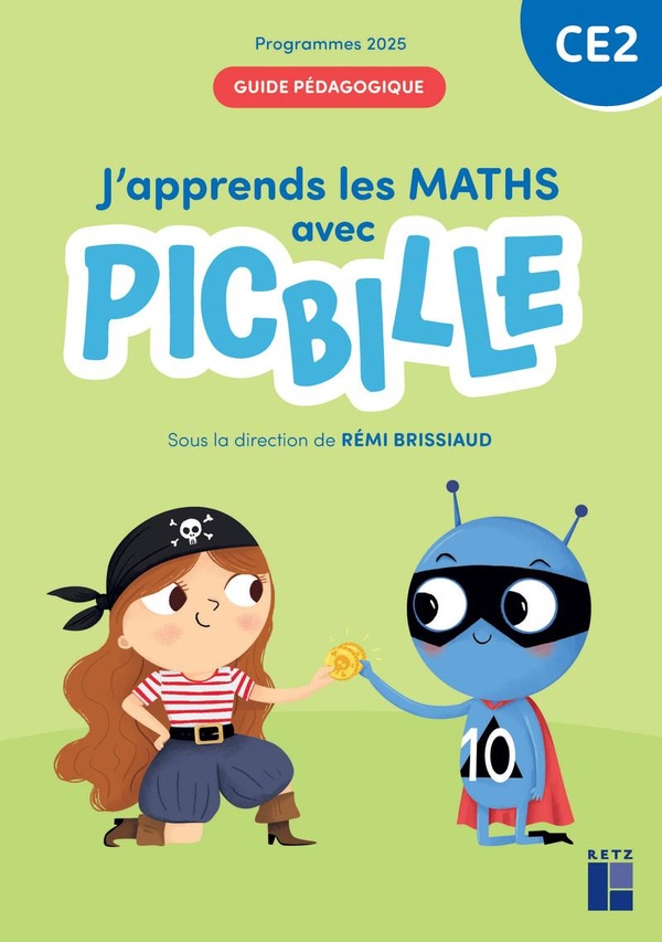 J'APPRENDS LES MATHS - AVEC PICBILLE GUIDE PEDAGOGIQUE CE2 PROGRAMMES 2025