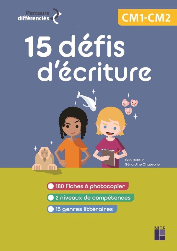 15 DEFIS D'ECRITURE CM1-CM2 - + RESSOURCES NUMERIQUES