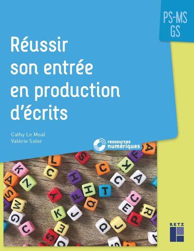 REUSSIR SON ENTREE EN PRODUCTION D'ECRITS PS MS GS