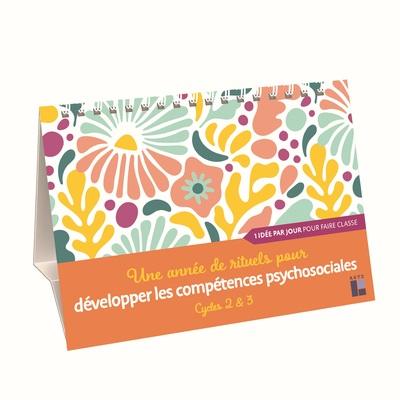 UNE ANNEE DE RITUELS POUR DEVELOPPER LES COMPETENCES PSYCHOSOCIALES CYCLES 2 ET 3