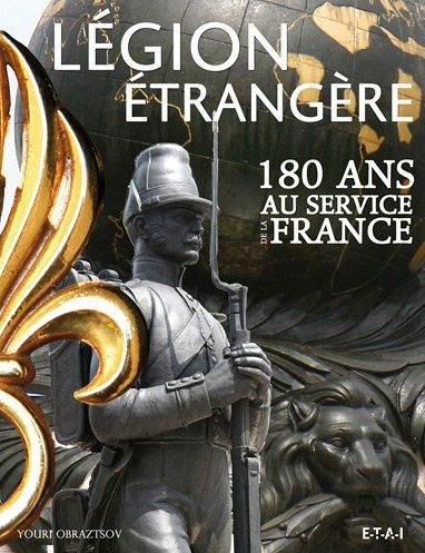 LEGION ETRANGERE - 180 ANS AU SERVICE DE LA FRANCE