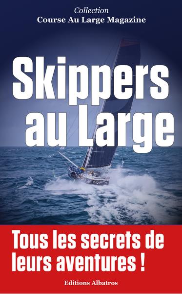 COURSE AU LARGE - T01 - SKIPPERS AU LARGE - DECOUVREZ LES SECRETS DE LEURS AVENTURES