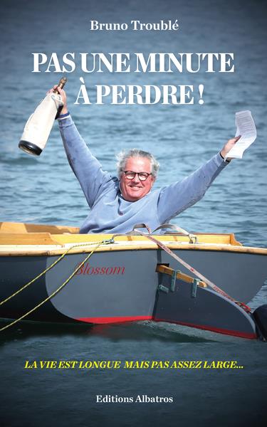 PAS UNE MINUTE A PERDRE - LA VIE EST LONGUE MAIS PAS ASSEZ LARGE