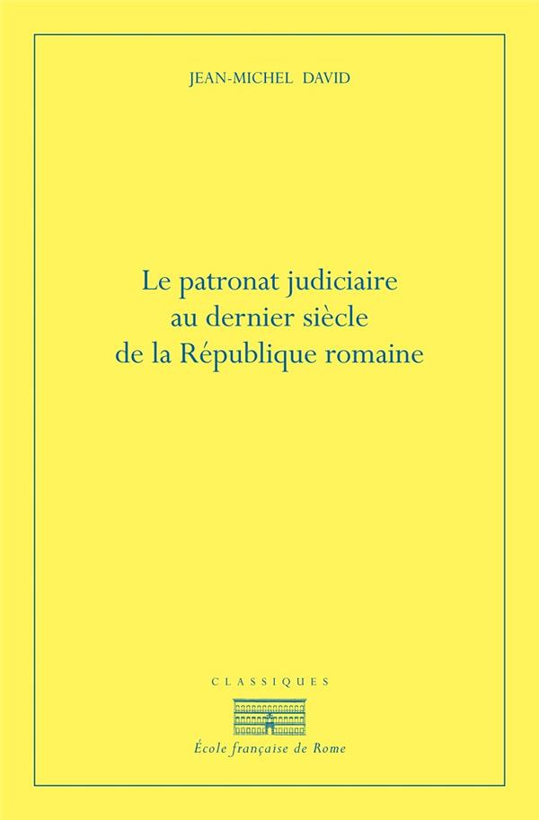 LE PATRONAT JUDICIAIRE AU DERNIER SIECLE DE LA REPUBLIQUE
