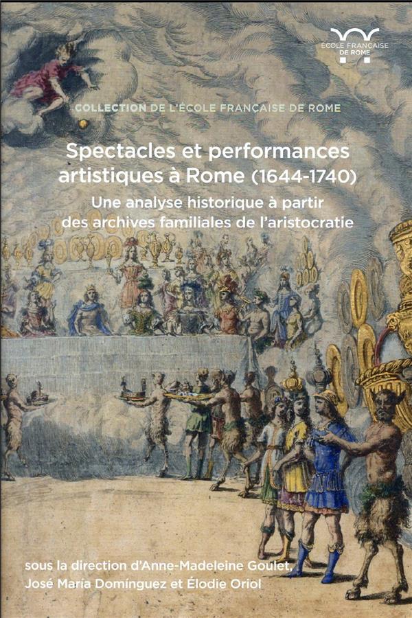 SPECTACLES ET PERFORMANCES ARTISTIQUES A ROME (1644-1740) - UNE ANALYSE HISTOR