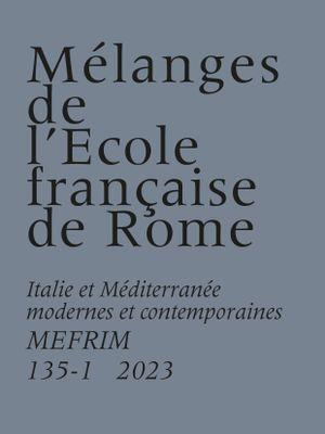 MELANGES DE L ECOLE FRANCAISE DE ROME. ITALIE ET MEDITERRANEE MODERNES ET CONTEMPORAINES 135-1 - DOS