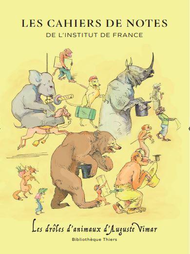 LES CAHIERS DE NOTES DE L'INSTITUT - T01 - LES DROLES D'ANIMAUX D'AUGUSTE VIMAR - CAHIER DE NOTES