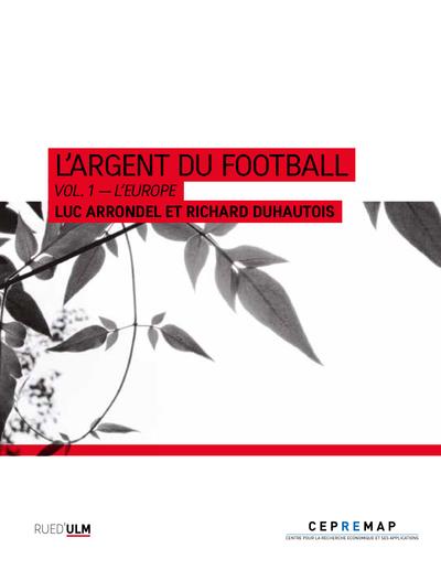 L'ARGENT DU FOOTBALL - VOL. 1 : L'EUROPE