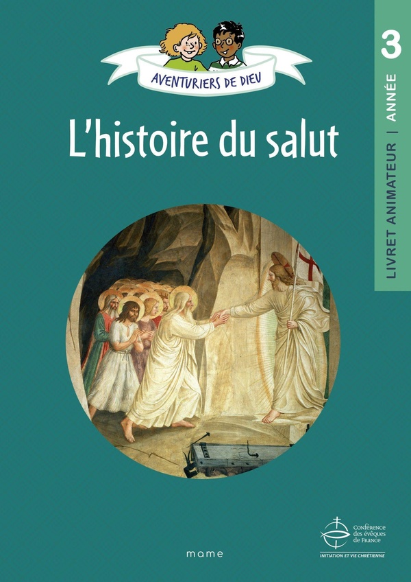 AVENTURIERS DE DIEU - ANNEE 3 L HISTOIRE DU SALUT. DOCUMENT ANIMATEUR