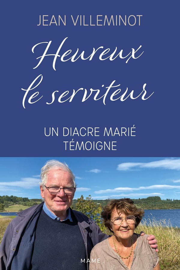 HEUREUX LE SERVITEUR - UN DIACRE MARIE TEMOIGNE