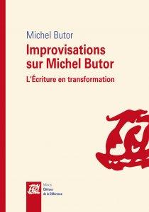 IMPROVISATIONS SUR MICHEL BUTOR L'ECRITURE EN TRANSFORMATION