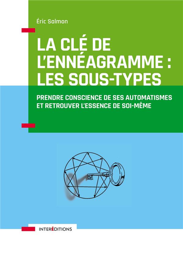LA CLE DE L'ENNEAGRAMME : LES SOUS-TYPES - 3E ED. - PRENDRE CONSCIENCE DE SES AUTOMATISMES