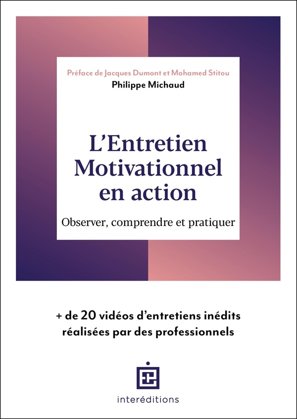 L'ENTRETIEN MOTIVATIONNEL EN ACTION - OBSERVER, COMPRENDRE ET PRATIQUER