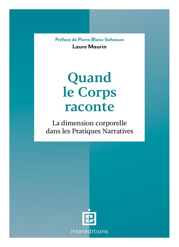 QUAND LE CORPS RACONTE - LA DIMENSION CORPORELLE DANS LES PRATIQUES NARRATIVES