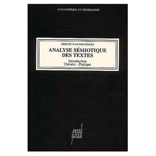 ANALYSE SEMIOTIQUE DES TEXTES - INTRODUCTION, THEORIE, PRATIQUE