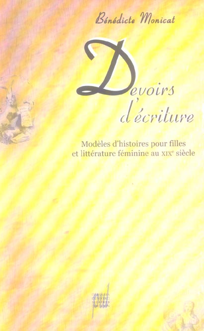 DEVOIRS D ECRITURE. MODELES D HISTOIRES POUR FILLES ET LITTERATURE FEMININE AU X