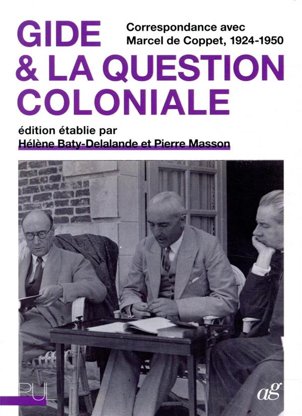 ANDRE GIDE & LA QUESTION COLONIALE - CORRESPONDANCE AVEC MARCEL DE COPPET, 1924-1950
