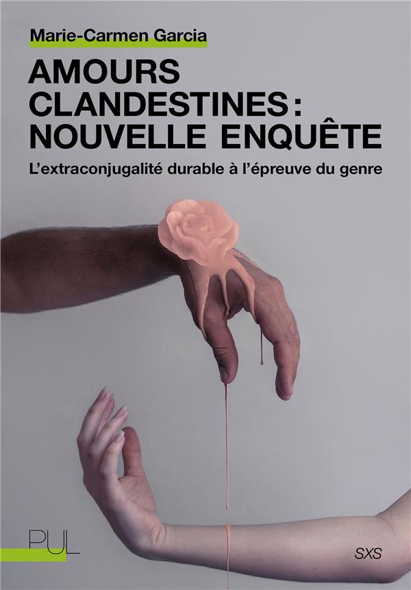 AMOURS CLANDESTINES : NOUVELLE ENQUETE - L'EXTRACONJUGALITE DURABLE A L'EPREUVE DU GENRE