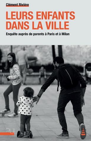 LEURS ENFANTS DANS LA VILLE - ENQUETE AUPRES DE PARENTS A PARIS ET A MILAN