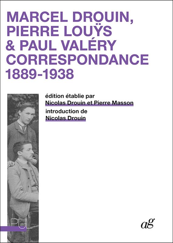 MARCEL DROUIN, PIERRE LOU?S, PAUL VALERY : CORRESPONDANCE 1889-1938