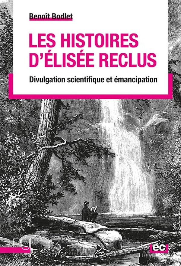 LES HISTOIRES D'ELISEE RECLUS - DIVULGATION SCIENTIFIQUE ET EMANCIPATION