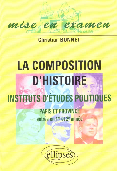 LA COMPOSITION D'HISTOIRE A SCIENCES PO (PARIS ET PROVINCE) (ENTREE EN 1RE ET 2E ANNEES)